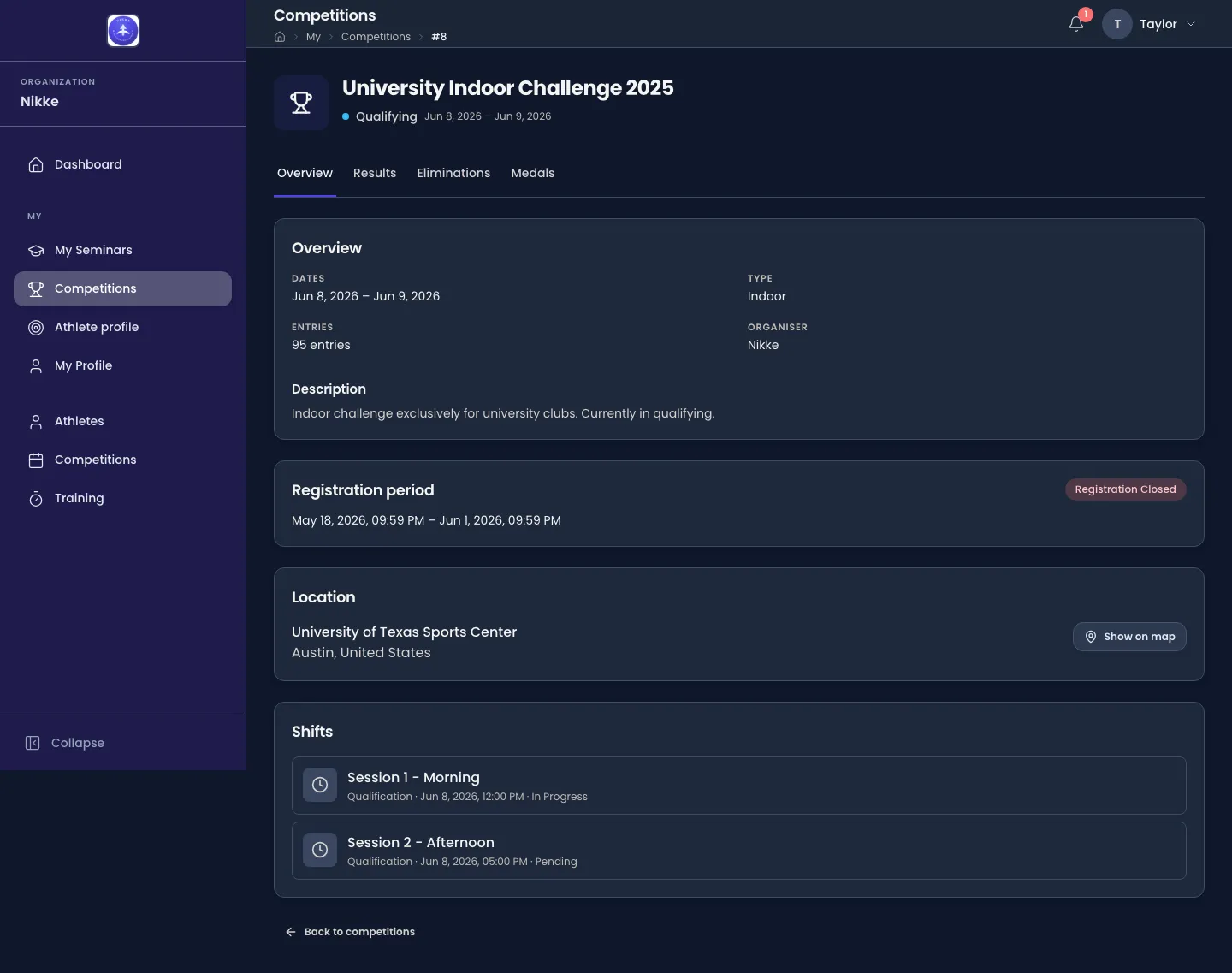 A competition opened from the My Competitions calendar, on its Overview tab. The heading University Indoor Challenge 2025 has a Qualifying badge and the dates Jun 8, 2026 – Jun 9, 2026 beneath it, then a tab row reading Overview, Results, Eliminations and Medals with Overview underlined. An Overview card gives Dates, Type Indoor, 95 entries, the Organiser Nikke and a one-line description. A Registration period card shows a Registration Closed badge with the window's dates. A Location card names the University of Texas Sports Center in Austin, United States, with a Show on map button. A Shifts card lists Session 1 - Morning and Session 2 - Afternoon, each marked Qualification with its date and time, the first In Progress and the second Pending. A Back to competitions link closes the page.